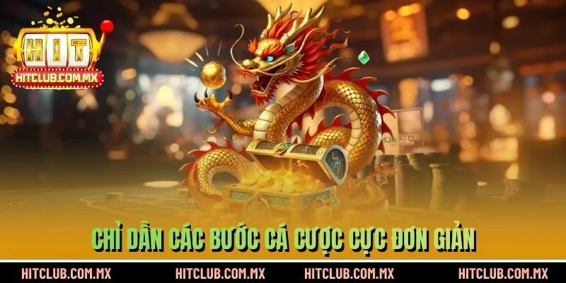 Chỉ dẫn các bước cá cược cực đơn giản
