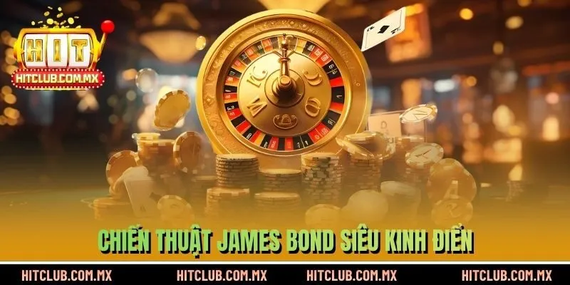 Chiến thuật James Bond siêu kinh điển