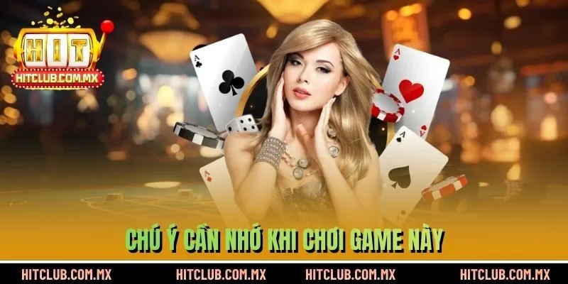Chú ý cần nhớ khi chơi game này