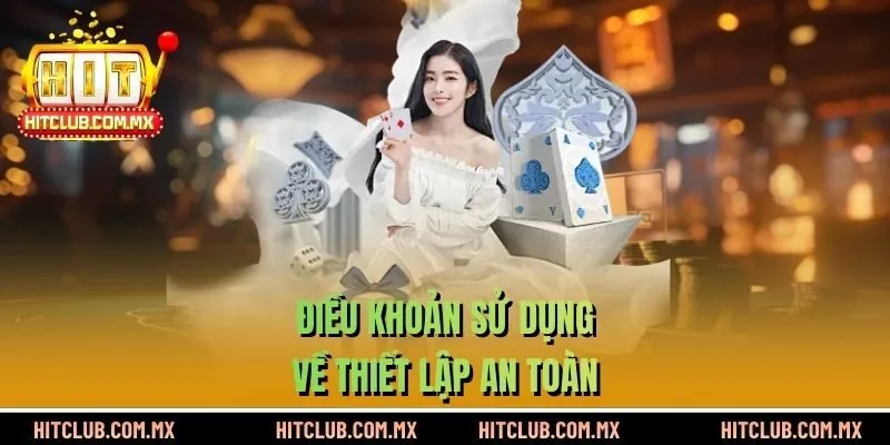 Điều khoản sử dụng về thiết lập an toàn