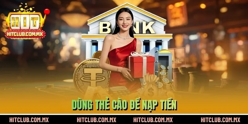 Dùng thẻ cào để nạp tiền