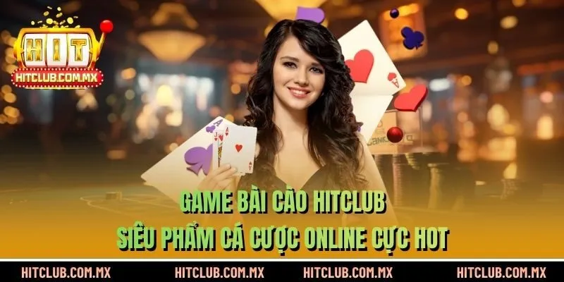 Game bài cào HITCLUB - Siêu Phẩm Cá Cược Online Cực Hot