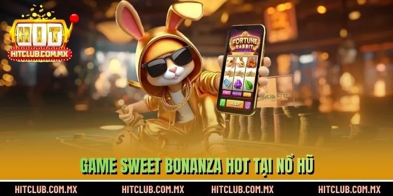 Game Sweet Bonanza hot tại Nổ hũ