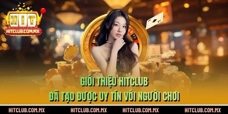 Giới thiệu đã tạo được uy tín với người chơi