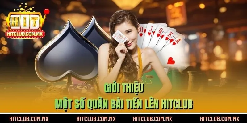 Giới thiệu một số quân bài Tiến Lên HITCLUB