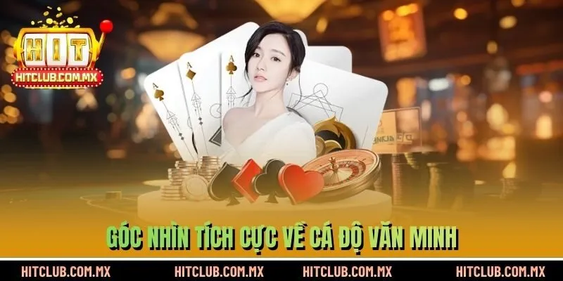 Góc nhìn tích cực về cá độ văn minh