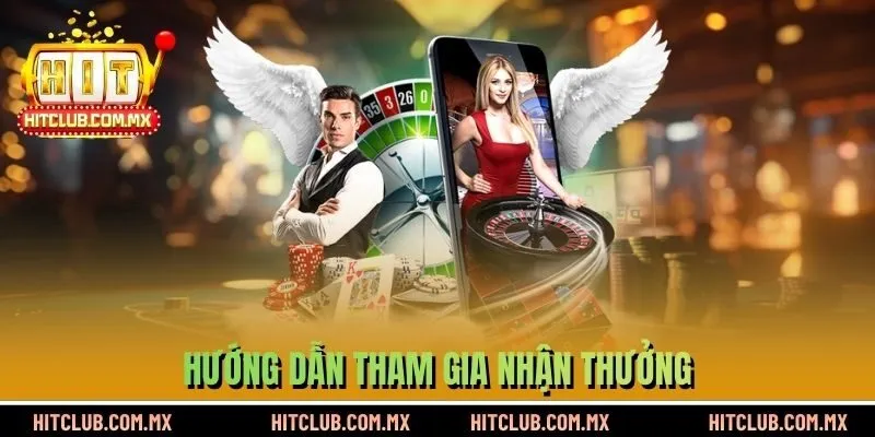 Hướng dẫn tham gia nhận thưởng