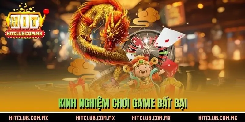 Kinh nghiệm chơi game bất bại