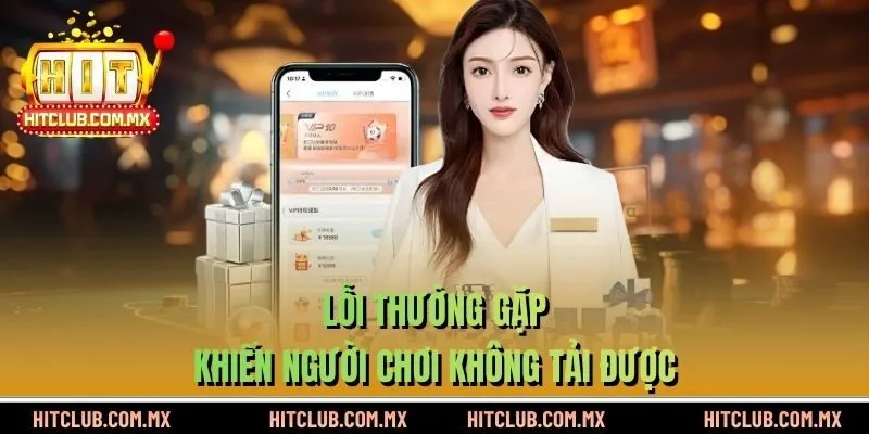 Lỗi thường gặp khiến người chơi không tải được