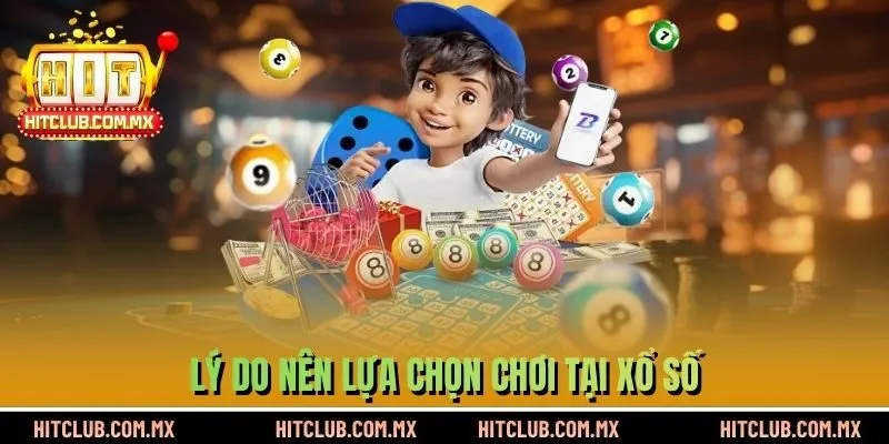 Lý do nên chơi tại xổ số