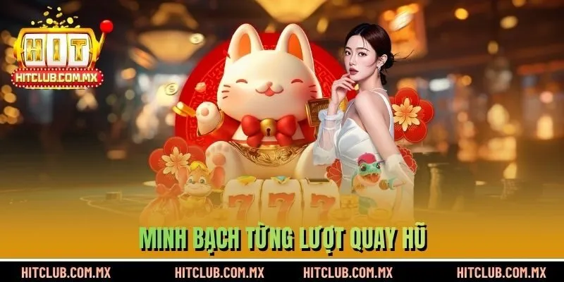 Minh bạch từng lượt quay hũ