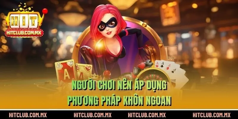 Khi tham gia quay hũ đổi thưởng HITCLUB người chơi nên áp dụng những phương pháp chơi khôn ngoan