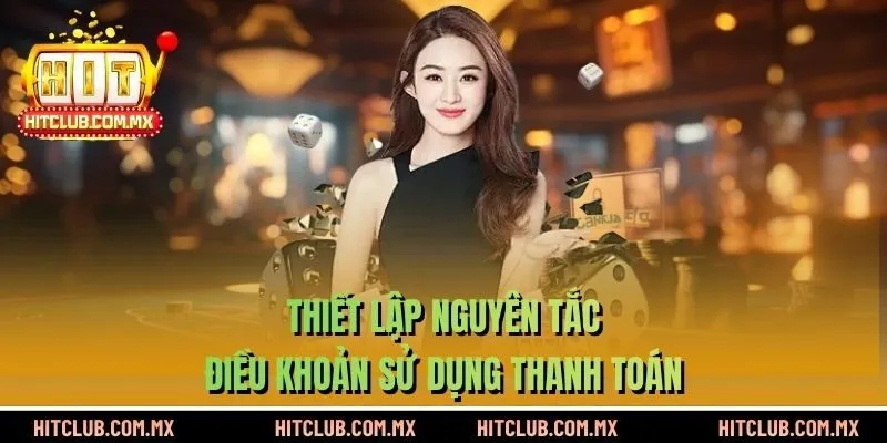 Thiết lập nguyên tắc điều khoản sử dụng thanh toán