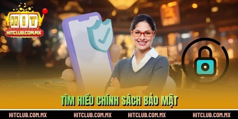 Tìm hiểu chính sách bảo mật 