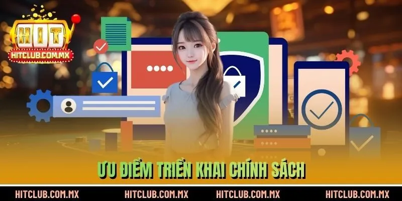Ưu điểm triển khai chính sách