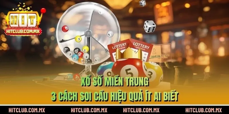 Xổ Số Miền Trung - 3 Cách Soi Cầu Hiệu Quả Ít Ai Biết